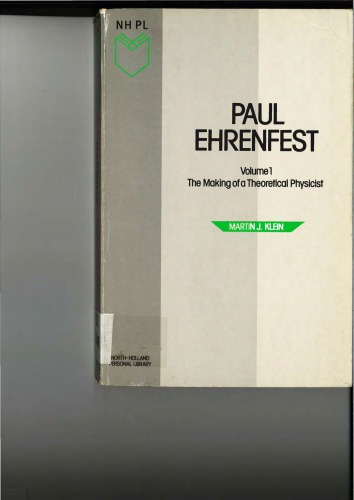 Paul Ehrenfest Volume 1 TheMaking of a Theoretical Physicist