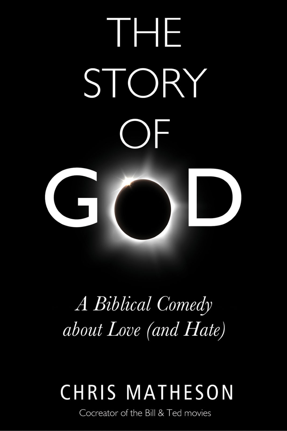 The Story of God: A Biblical Comedy About Love (And Hate)