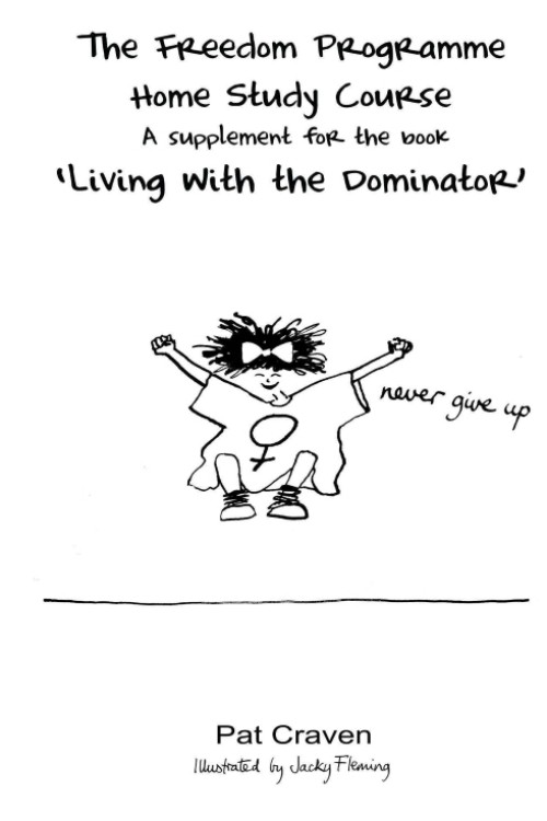 The Freedom Programme Home Study Course: A Supplement for the book Living with the Dominator