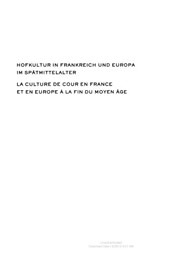 Hofkultur in Frankreich und Europa im Spätmittelalter. La culture de cour en France et en Europe à la fin du Moyen-Age