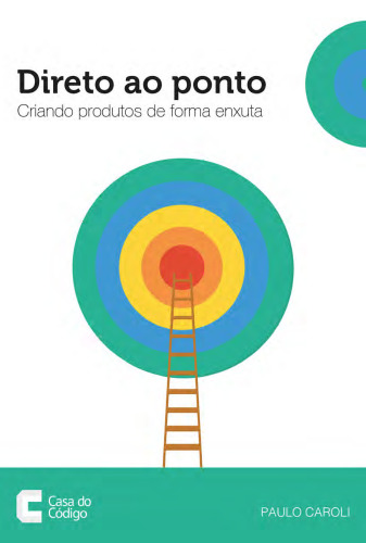 Direto ao Ponto: Criando produtos de forma enxuta