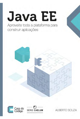 Java EE: Aproveite toda a plataforma para construir aplicações