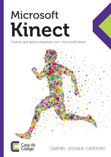 Microsoft Kinect: Crie aplicações interativas