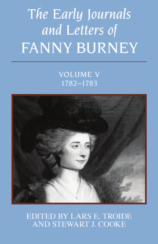 The Early Journals and Letters of Fanny Burney: Volume V, 1782-1783