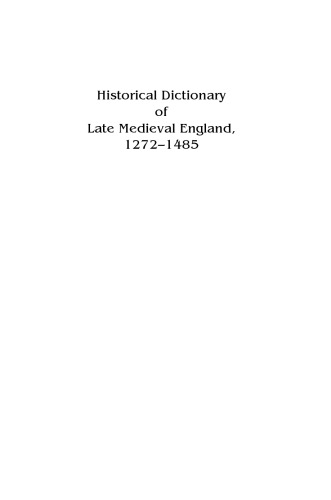 Historical Dictionary of Late Medieval England, 1272-1485