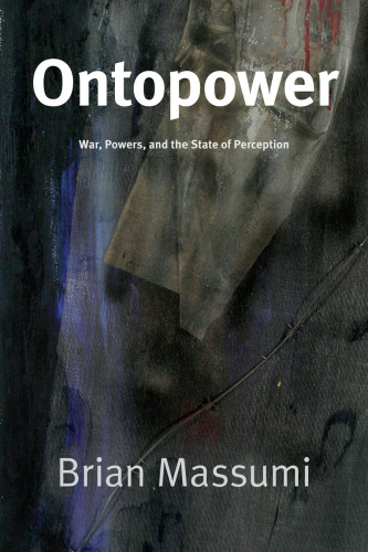 Ontopower: War, Powers, and the State of Perception