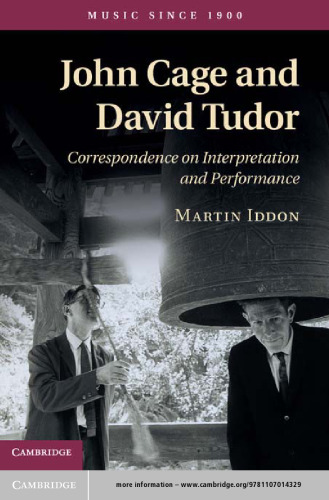 John Cage and David Tudor: Correspondence on Interpretation and Performance