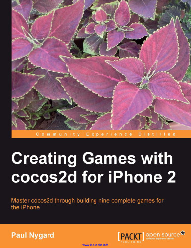 Creating Games with cocos2d for iPhone 2: Master cocos2d through building nine complete games for the iPhone