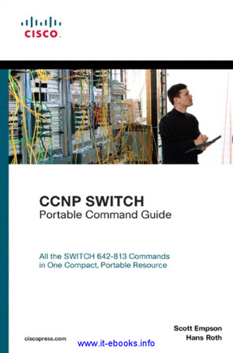 CCNP SWITCH Portable Command Guide: All the SWITCH 642-813 Commands in One Compact, Portable Resource