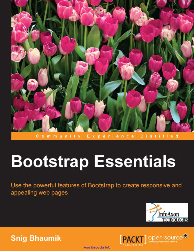Bootstrap Essentials: Use the powerful features of Bootstrap to create responsive and appealing web pages
