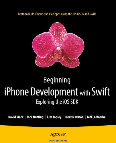 Beginning iPhone Development with Swift: Exploring the iOS SDK