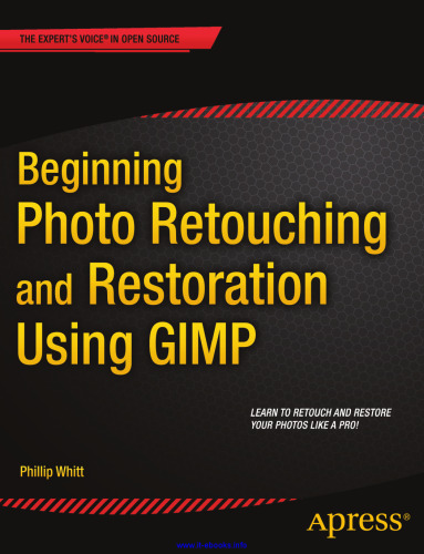 Beginning Photo Retouching and Restoration Using GIMP