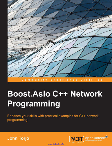 Boost.Asio C++ Network Programming: Enhance your skills with practical examples for C++ network programming