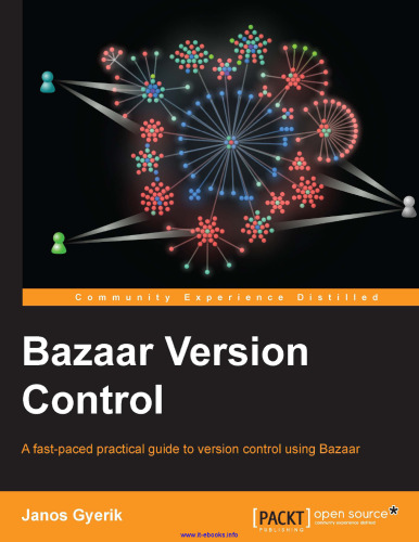 Bazaar Version Control: A fast-paced practical guide to version control using Bazaar