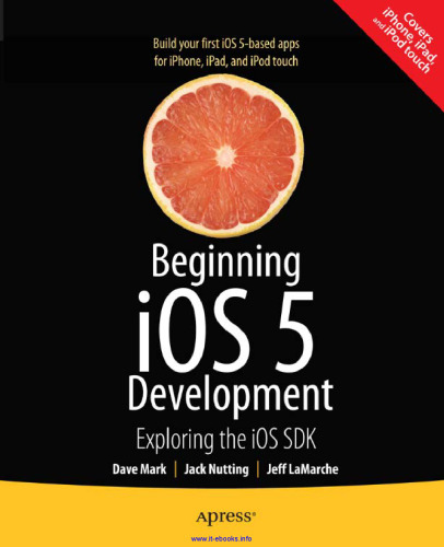Beginning iOS 5 Development: Exploring the iOS SDK