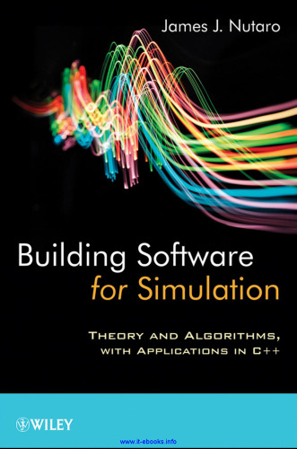 Building Software for Simulation: Theory and Algorithms, with Applications in C++