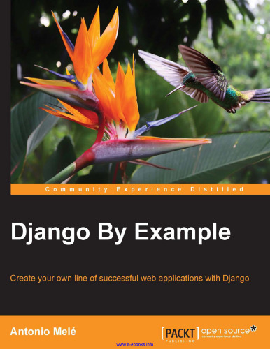 Django By Example: Create your own line of successful web applications with Django