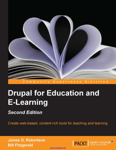 Drupal for Education and E-Learning, 2nd Edition: Create web-based, content-rich tools for teaching and learning
