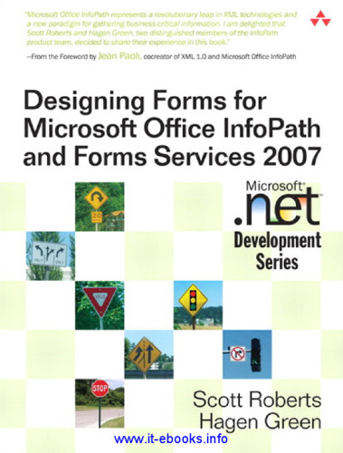 Designing Forms for Microsoft Office InfoPath and Forms Services 2007