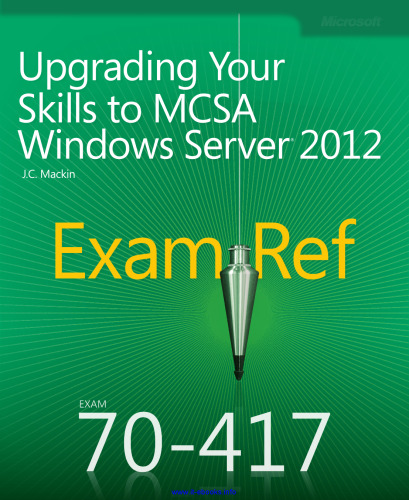 Exam Ref 70-417: Upgrading Your Skills to MCSA Windows Server 2012