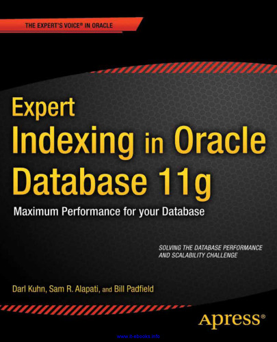 Expert Indexing in Oracle Database 11g: Maximum Performance for Your Database