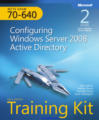 Exam 70-640: Configuring Windows Server 2008 Active Directory, 2nd Edition: Self-Paced Training Kit
