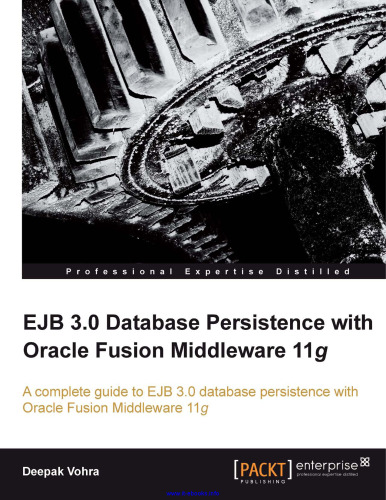 EJB 3.0 Database Persistence with Oracle Fusion Middleware 11g: A complete guide to EJB 3.0 database persistence with Oracle Fusion Middleware 11g