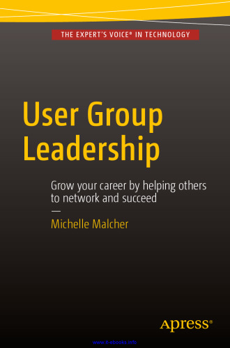 User Group Leadership: Grow your career by helping others to network and succeed