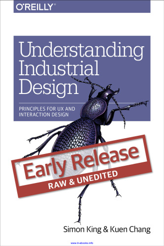 Understanding Industrial Design: Principles for UX and Interaction Design