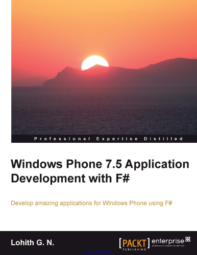 Windows Phone 7.5 Application Development with F#: Develop amazing applications for Windows Phone using F#