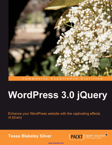 WordPress 3.0 jQuery: Enhance your WordPress website with the captivating effects of jQuery