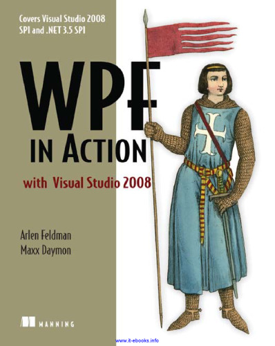 WPF in Action with Visual Studio 2008: Covers Visual Studio 2008 Service Pack 1 and .NET 3.5 Service Pack 1!