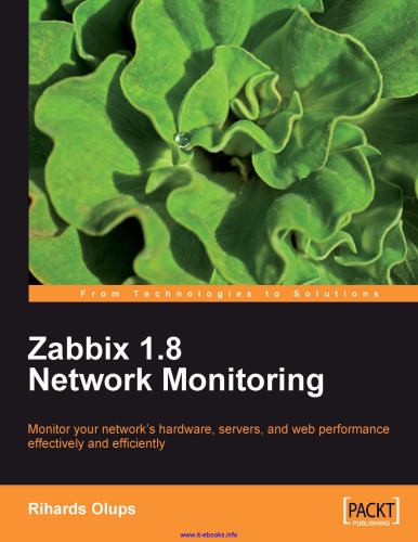 Zabbix 1.8 Network Monitoring: Monitor your network's hardware, servers, and web performance effectively and efficiently