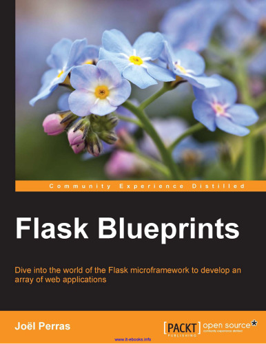 Flask Blueprints: Dive into the world of the Flask microframework to develop an array of web applications