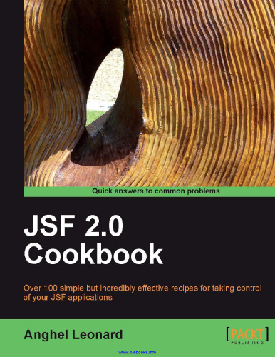 JSF 2.0 Cookbook: Over 100 simple but incredibly effective recipes for taking control of your JSF applications