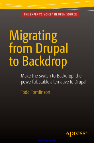 Migrating from Drupal to Backdrop: Make the switch to Backdrop, the powerful, stable alternative to Drupal