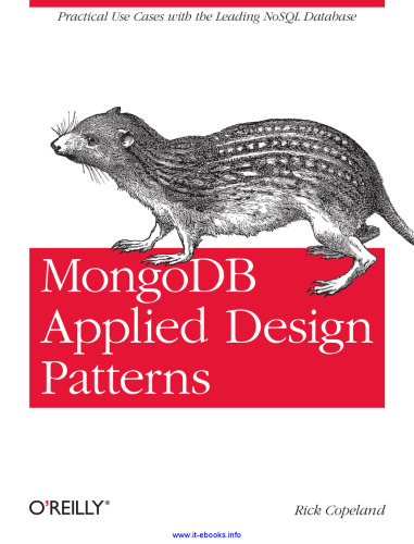 MongoDB Applied Design Patterns: Practical Use Cases with the Leading NoSQL Database