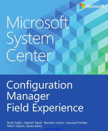 Microsoft System Center: Configuration Manager Field Experience
