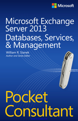 Microsoft Exchange Server 2013 Pocket Consultant: Databases, Services, & Management