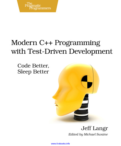 Modern C++ Programming with Test-Driven Development: Code Better, Sleep Better