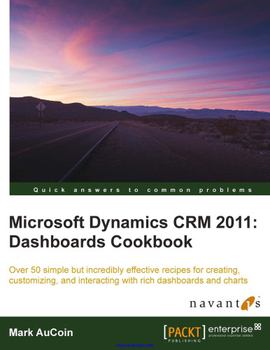 Microsoft Dynamics CRM 2011: Dashboards Cookbook