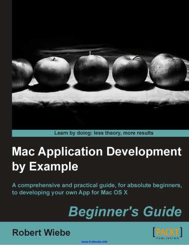Mac Application Development by Example: Beginner's Guide