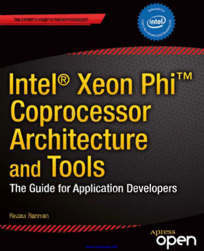 Intel Xeon Phi Coprocessor Architecture and Tools: The Guide for Application Developers