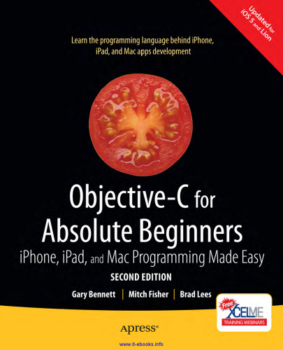 Objective-C for Absolute Beginners, 2nd Edition: IPhone, IPad and Mac Programming Made Easy