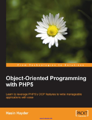 Object-Oriented Programming with PHP5: Learn to leverage PHP5's OOP features to write manageable applications with ease