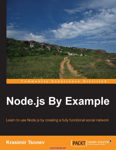 Node.js By Example: Learn to use Node.js by creating a fully functional social network