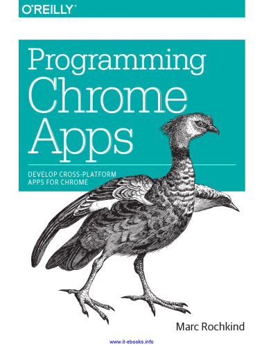 Programming Chrome Apps: Develop Cross-Platform Apps for Chrome