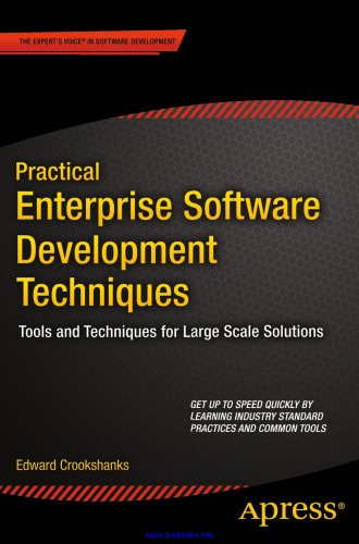 Practical Enterprise Software Development Techniques: Tools and Techniques for Large Scale Solutions