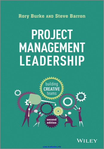 Project Management Leadership, 2nd Edition: Building Creative Teams