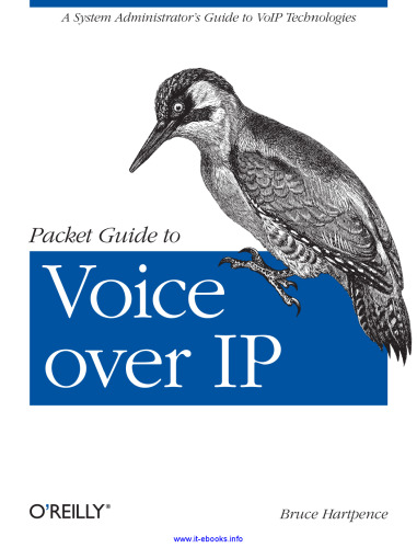 Packet Guide to Voice over IP: A system administrator's guide to VoIP technologies